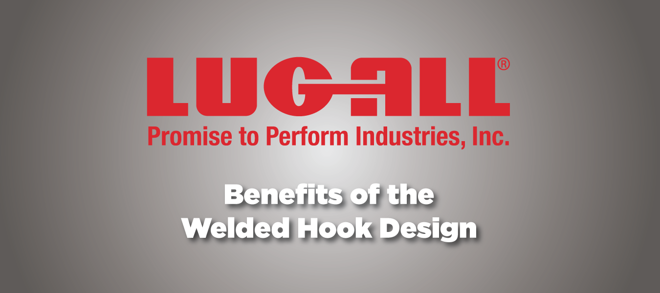 Benefits of the Welded Hook Design