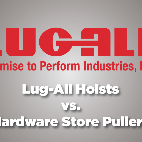 Lug-All Hoists and Hardware Store Pullers: Maximum Capacity
