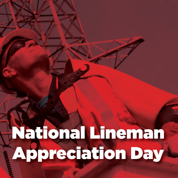 National Lineman Appreciation Day