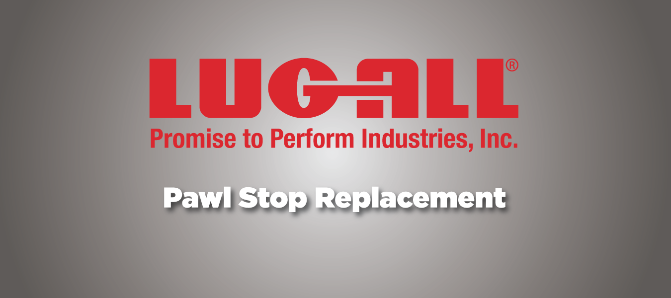 Lug-All Pawl Stop Replacement