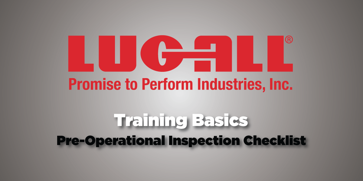Lug-All Pre-Operational Inspection — Lug-All.com