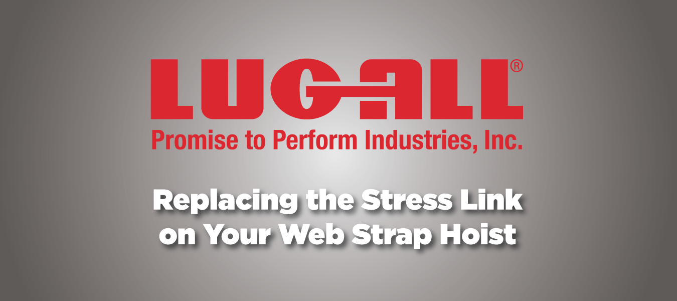 Replacing the Stress Link on Your Lug-All Web Strap Hoist